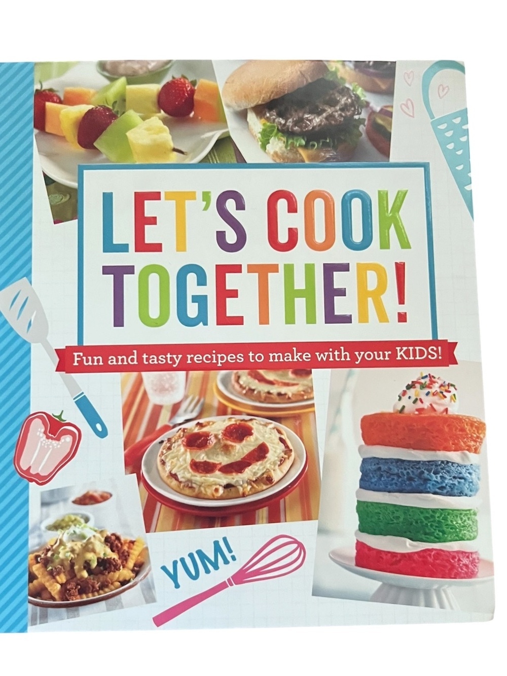 Let's Cook Together!: Fun and Tasty Recipes to Make With Your Kids! Cookbook